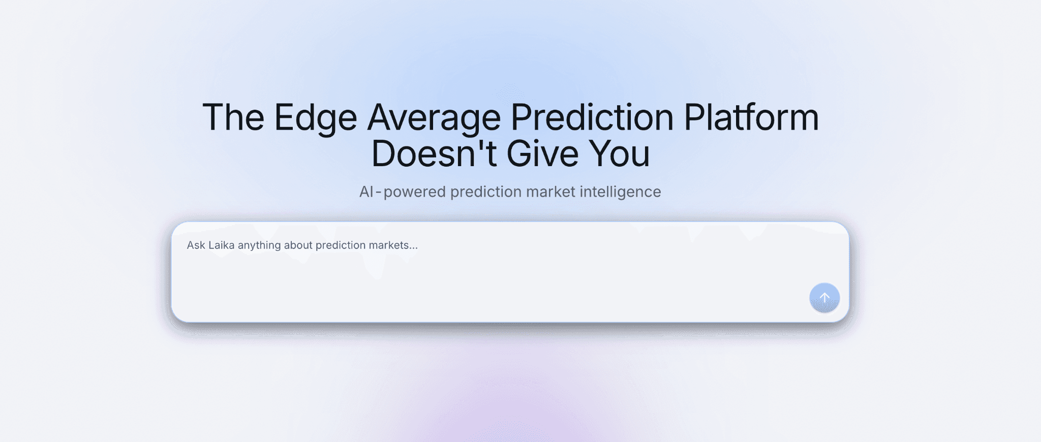 image.pngLaika AI prediction market intelligence platform with an AI-powered assistant that helps users analyze, compare, and decode prediction markets worldwide through a conversational interface.